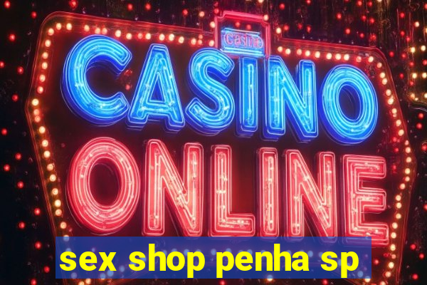 sex shop penha sp